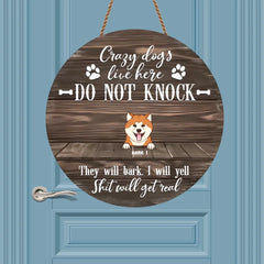 Gifts For Dog Lovers, Crazy Dog Lives Here Do Not Knock It Will Bark Shit Will Get Real Door Sign