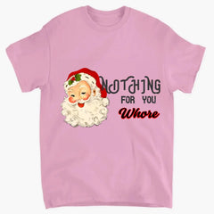 Nothing For You (Whore) Shirt